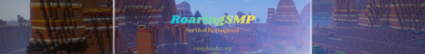 RoaringSMP - Survival Reimagined banner