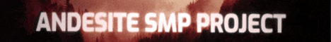 ANDESITE SMP PROJECT banner